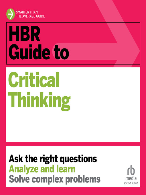 Title details for HBR Guide to Critical Thinking by Harvard Business Review - Available